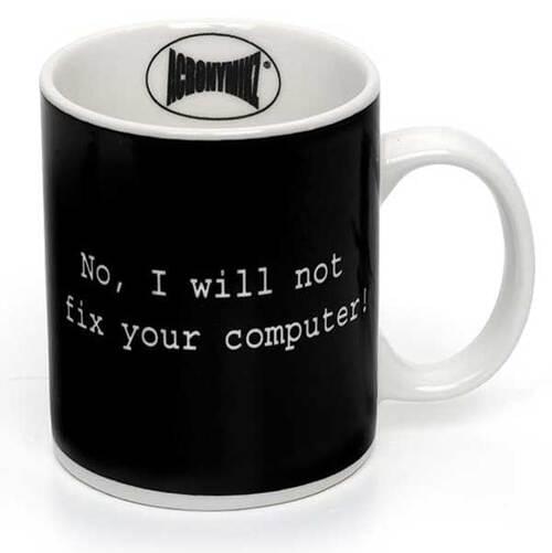 Acronymikz No, I Will Not Fix Your Computer Mug