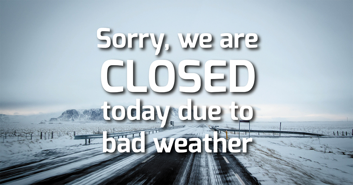 Closed, due to bad weather Closed, due to bad weather