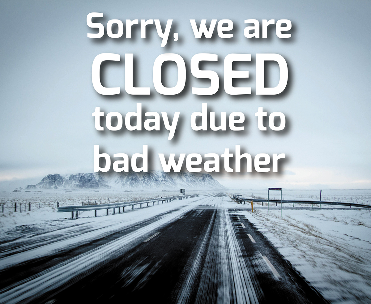 Closed, due to bad weather Closed, due to bad weather