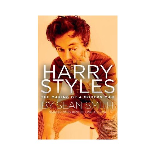 Harry Styles - The Making Of A Modern Man - Sean Smith