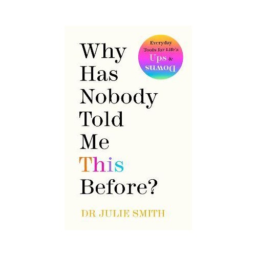 Why Has Nobody Told Me This Before?- Dr Julie Smith