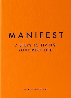 Manifest - 7 Steps To Living Your Best Life - Roxie Nafousi