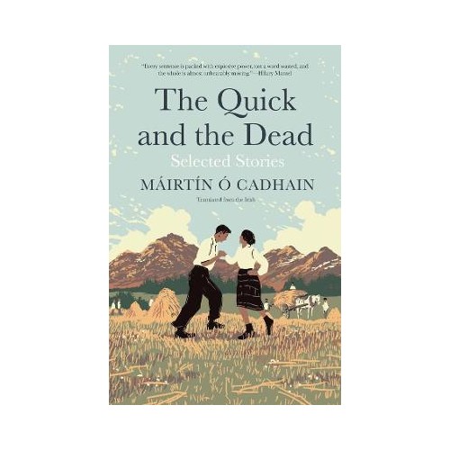 The Quick and the Dead - Selected Stories - Mairtin O Cadhain
