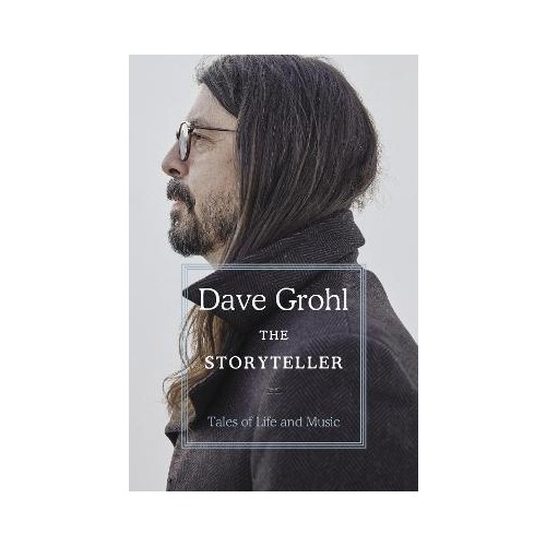 The Storyteller - Tales of Life and Music - Dave Grohl