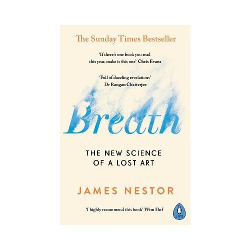 Breath : The New Science of a Lost Art - James Nector