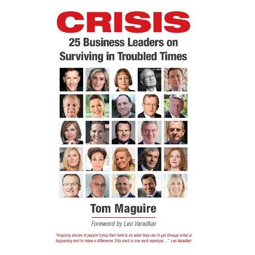 Crisis: 25 Business Leaders on Surviving in Troubled Times