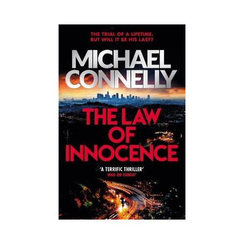 The Law of Innocence : The Brand New Lincoln Lawyer Thriller - Michael Connelly