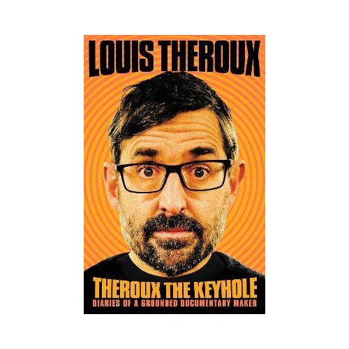 Theroux The Keyhole - Louis Theroux
