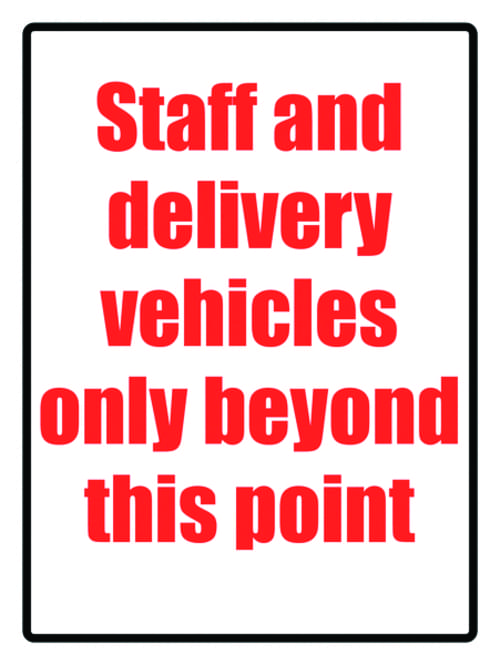 400x300mm Staff & delivery vehicles only beyond this point