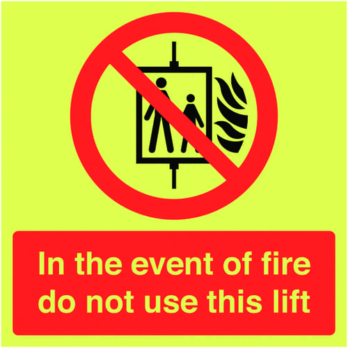 300x300mm In The Event Of Fire Do Not Use This Lift - Nite Glo Self Adhesive