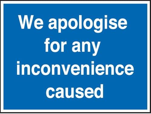 300x400mm We apologise for any inconvenience caused - Rigid