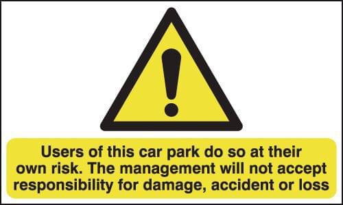300x500mm Users of This Car Park Do So At Their Own Risk - Rigid