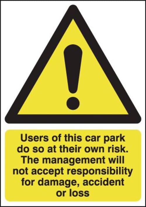 594x420mm Users of This Car Park Do So At Their Own Risk - Rigid