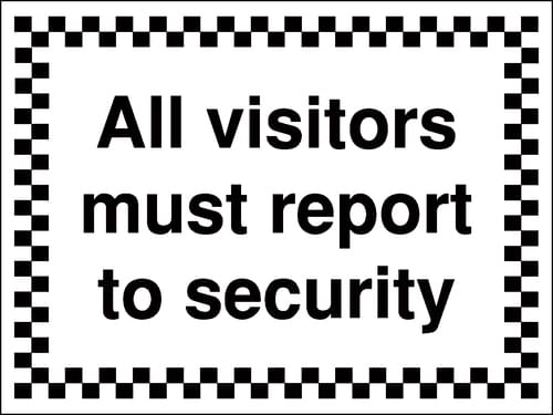 450x600mm All visitors must report to security - Rigid