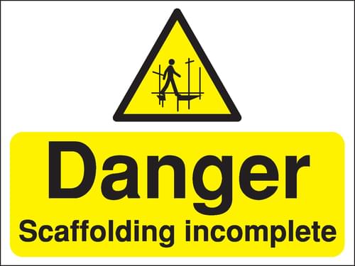 450x600mm Danger Scaffolding incomplete Construction Sign - Rigid