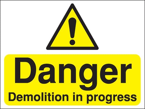 450x600mm Danger Demolition in progress Construction Sign - Rigid