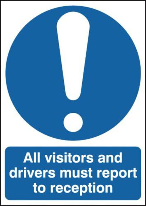 420x297mm All Visitors and Drivers Must Report To Reception - Rigid