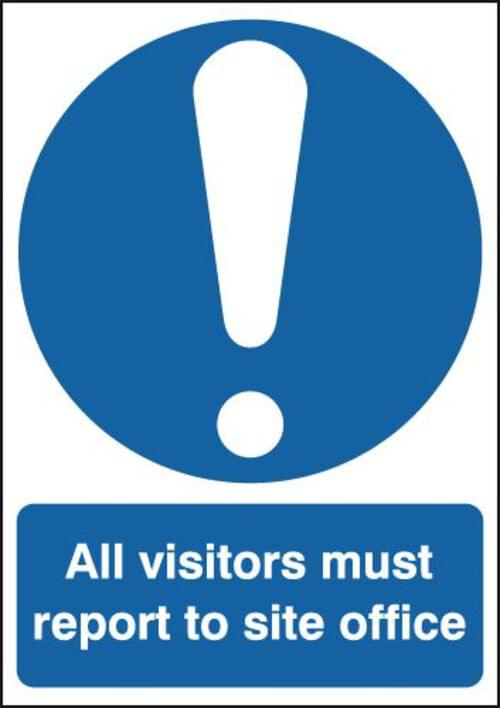420x297mm All Visitors Must Report To The Site Office - Rigid