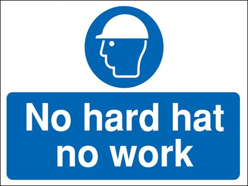 450x600mm No hard hat no work Construction Sign - Rigid
