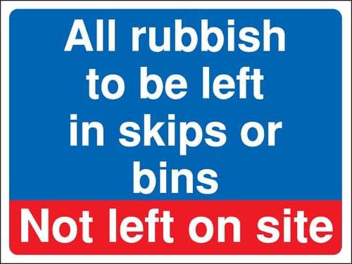 450x600mm All rubbish to be left Construction Sign - Rigid