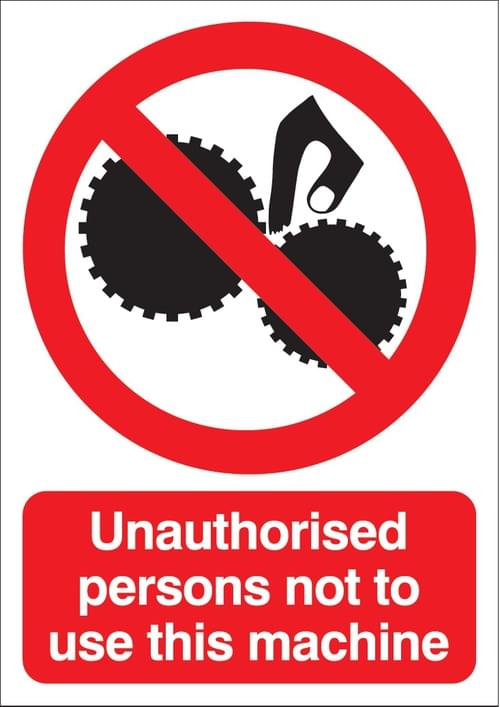 297x210mm Unauthorised Persons Not To Use This Machine - Rigid