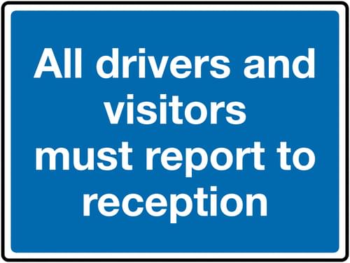 450 x 600mm All drivers and visitors must report to reception Class 1 Reflective Traffic Sign (Post)