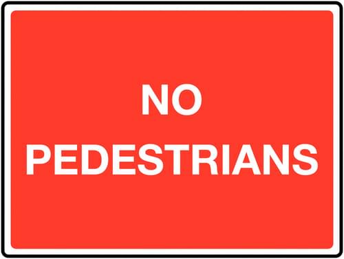 450 x 600mm No pedestrians Class 1 Reflective Traffic Sign (Post)