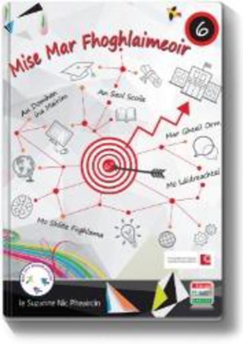 MISE MAR FHOGHLAIMEOIR 6 PUPIL'S BOOK & EVALUATION BKLET