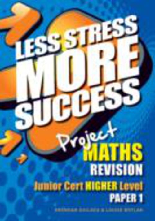 Less Stress Junior Cert Project Maths Higher Level - Paper 1