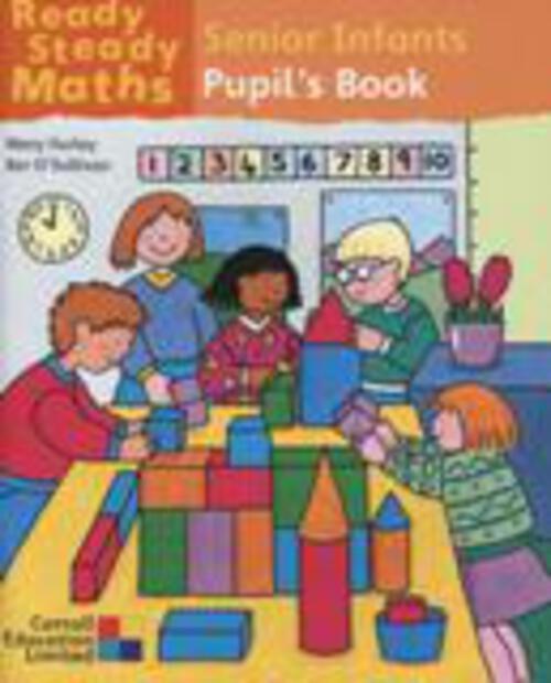 Ready Steady Maths Senior Infants Pupil Book - Gill