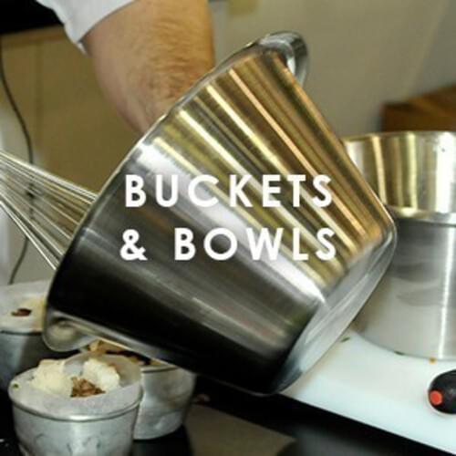 Buckets & Bowls