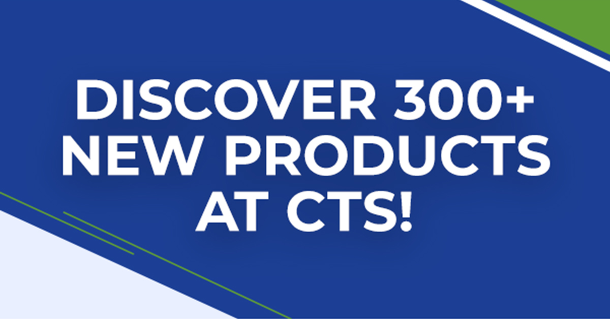 Explore Over 300 Products at CTS Today!