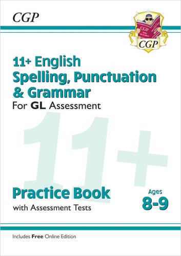 11+ GL English Spelling, Punctuation & Grammar Practice Book & Assessment Tests - Ages 8-9