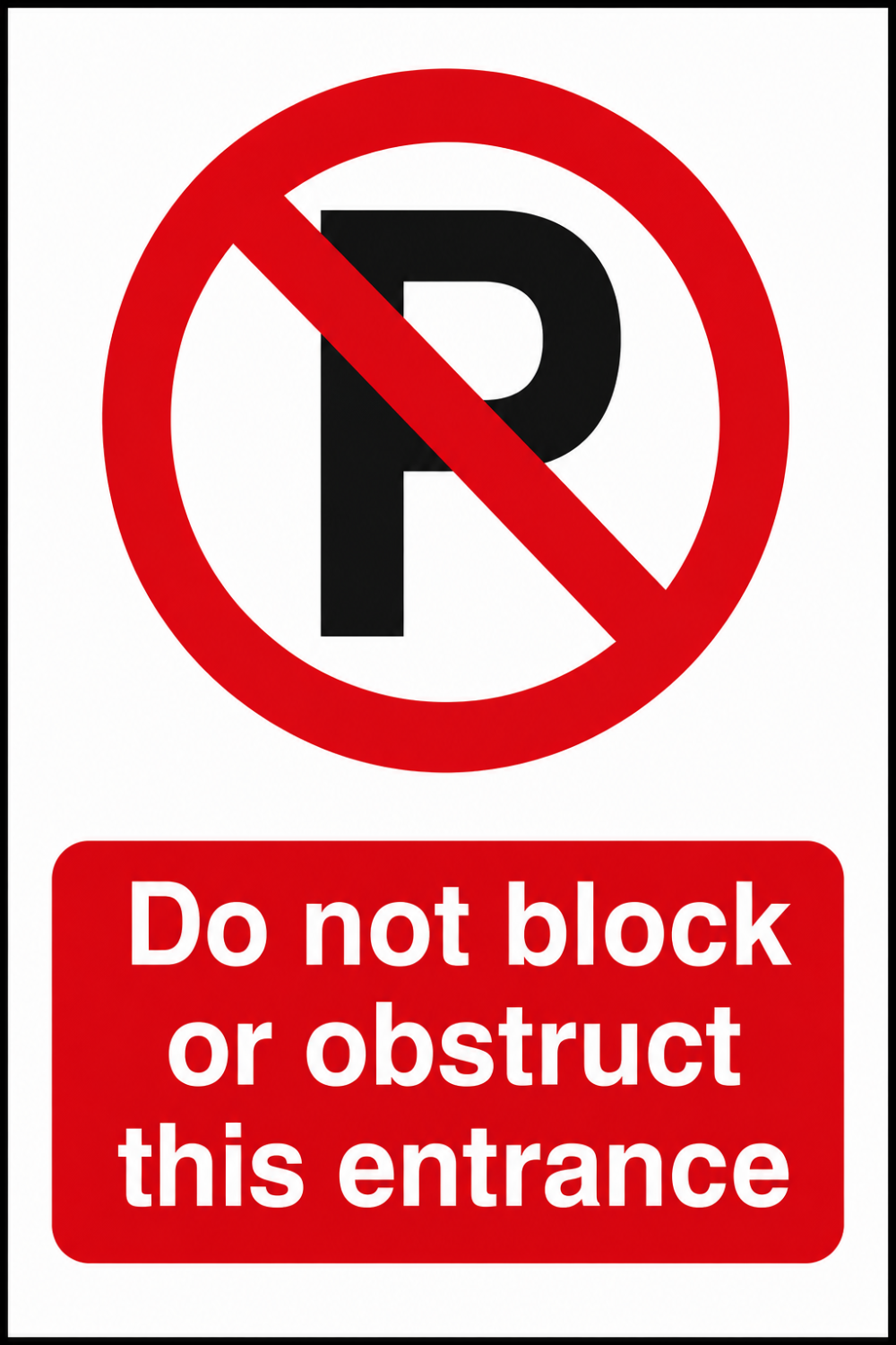 A3 Do Not Block or Obstruct This Entrance Sign 297 x 420mm – 3mm Dibond Aluminium Composite Safety Sign